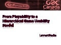 From Playability to a Hierarchical Game Usability Model