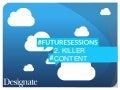 Future Sessions #2 - Killer Content