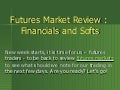 Futures Markets : Softs and Financials