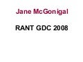 Reality is Broken: GDC08 Rant by Jane McGonigal