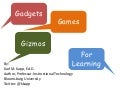 Gadgets, Games and Gizmos for Learning: Teach on the Beach