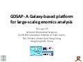 Tin-Lap Lee: GDSAP- A Galaxy-based platform for large-scale genomics analysis