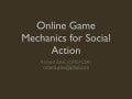 Online Game Mechanics for Social Action (Richard Giles, CPSU/CSA) 