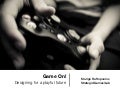 Game on! Designing for a Playful Future