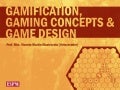 Gamification, Gaming Concepts & Game Design
