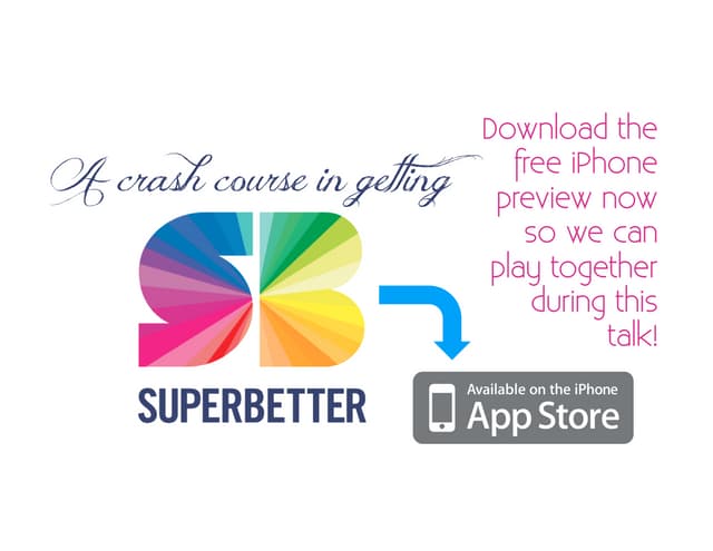 Games for Health: 2012 Keynote: A Crash Course in Getting SuperBetter