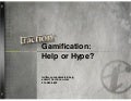 Gamification? Help or Hype