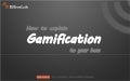 How to Explain Gamification To Your Boss