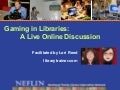 Gaming in Libraries Webinar for NEFLIN