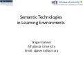 Semantic Technologies in Learning Environments