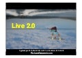Live 2.0 2010-02-11 & 18