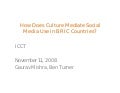 How Differences in National Cultures Shape Social Media Use Gaurav Mishra Ben Turner BRIC