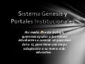 Sistema Génesis y Portales Institucionales.