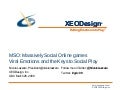 Creating an MSO: Viral Emotions and the Keys to Social Play GDC09 100n032609