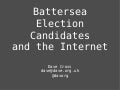 Battersea Election Candidates on the Internet