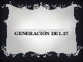 Generacion del 27