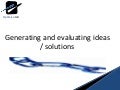 Generating and evaluating ideas and solutions