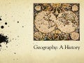 Geography: A History