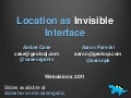 Webvisions 2011 - Geoloqi - Location as Invisible Interface