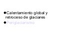 Geomorfologia 5 Retroceso Glaciar  Periglaciarismo