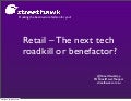 Retail – The next tech roadkill or benefactor?