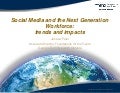 Social Media and the Next Generation Workforce:  Trends and Issues