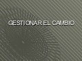 Gestionar El Cambio