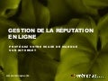 Gestion de la réputation en ligne – protégez votre image de marque sur Internet.