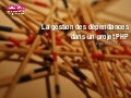 Gestion des dépendances dans un projet PHP - Forum PHP 2012