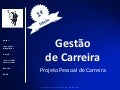 Gestão de Carreira - Projeto Pessoal de Carreira