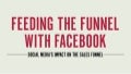 Feeding the Funnel with Facebook