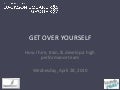 Patrick Comer – Get over yourself – How to hire, train, and develop a high performance team.