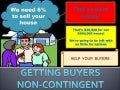 Getting Buyers Non-Contingent