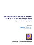 Getting the Most from Your Marketing Events: The ROI of IN-Person Seminars, Trade Shows and Webinars