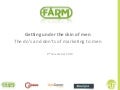 Getting Under The Skin Of Men