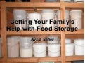 Getting your family&rsquo;s help with food storage