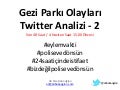 Gezi Parkı Olayları Gelişim Süreci Twitter Analizi