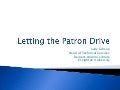 Letting the patron drive