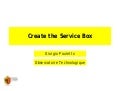 Introduction - Create the Service Box
