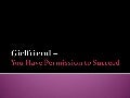 Girlfriend You Have Permission To Succeed