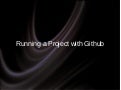 Running a Project with Github