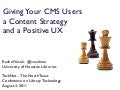 Giving Your CMS Users  a Content Strategy  and a Positive UX