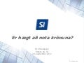 Orri Hauksson: Er hægt að notast við krónuna?