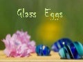 Easter Eggs (Glass Eggs)  
