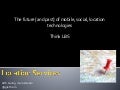 The future of Mobile Social Location Services