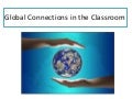 Global connections in the classroom