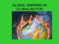 Global warming in_globalisation..by deepak iipm