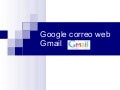 Gmail. Configura a tu gusto tu correo electrónico.