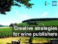 Creative strategies for wine publishers