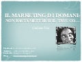 Il marketing di domani: non basta metterci il trucco - Noci 28 nov 2011